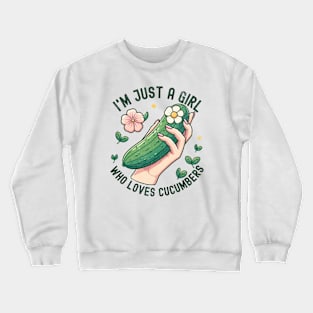 Just A Girl Who Loves Cucumbers Crewneck Sweatshirt